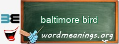 WordMeaning blackboard for baltimore bird
